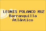 LEONIS POLANCO RUZ Barranquilla Atlántico
