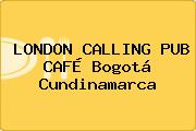 LONDON CALLING PUB CAFÉ Bogotá Cundinamarca