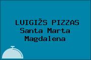 LUIGI®S PIZZAS Santa Marta Magdalena