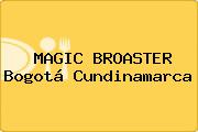 MAGIC BROASTER Bogotá Cundinamarca