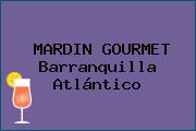 MARDIN GOURMET Barranquilla Atlántico