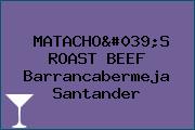 MATACHO'S ROAST BEEF Barrancabermeja Santander