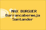 MAX BURGUER Barrancabermeja Santander