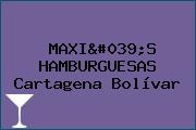 MAXI'S HAMBURGUESAS Cartagena Bolívar