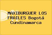 MAXIBURGUER LOS FRAILES Bogotá Cundinamarca