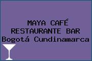 MAYA CAFÉ RESTAURANTE BAR Bogotá Cundinamarca
