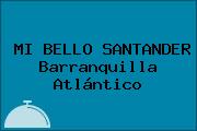 MI BELLO SANTANDER Barranquilla Atlántico