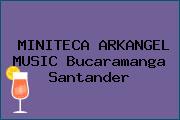 MINITECA ARKANGEL MUSIC Bucaramanga Santander