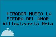 MIRADOR MUSEO LA PIEDRA DEL AMOR Villavicencio Meta