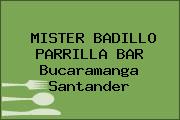 MISTER BADILLO PARRILLA BAR Bucaramanga Santander