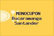 MONOCUPON Bucaramanga Santander