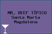 MR. BEEF TÍPICO Santa Marta Magdalena
