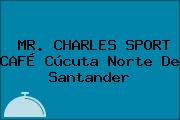 MR. CHARLES SPORT CAFÉ Cúcuta Norte De Santander
