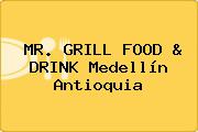 MR. GRILL FOOD & DRINK Medellín Antioquia