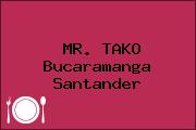 MR. TAKO Bucaramanga Santander