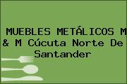 MUEBLES METÁLICOS M & M Cúcuta Norte De Santander