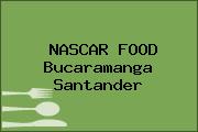 NASCAR FOOD Bucaramanga Santander