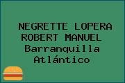 NEGRETTE LOPERA ROBERT MANUEL Barranquilla Atlántico