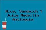 Nice, Sandwich Y Juice Medellín Antioquia