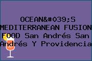 OCEAN'S MEDITERRANEAN FUSION FOOD San Andrés San Andrés Y Providencia