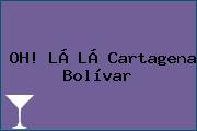 OH! LÁ LÁ Cartagena Bolívar