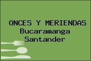 ONCES Y MERIENDAS Bucaramanga Santander