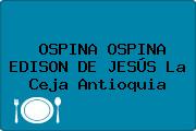 OSPINA OSPINA EDISON DE JESÚS La Ceja Antioquia