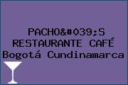 PACHO'S RESTAURANTE CAFÉ Bogotá Cundinamarca
