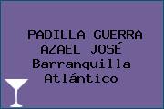 PADILLA GUERRA AZAEL JOSÉ Barranquilla Atlántico