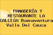 PANADERÍA Y RESTAURANTE LA GALLEGA Buenaventura Valle Del Cauca