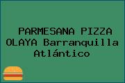 PARMESANA PIZZA OLAYA Barranquilla Atlántico