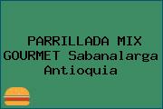 PARRILLADA MIX GOURMET Sabanalarga Antioquia