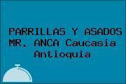 PARRILLAS Y ASADOS MR. ANCA Caucasia Antioquia