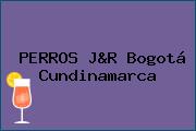 PERROS J&R Bogotá Cundinamarca