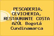 PESCADERIA, CEVICHERIA, RESTAURANTE COSTA AZÚL Bogotá Cundinamarca