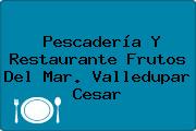 Pescadería Y Restaurante Frutos Del Mar. Valledupar Cesar