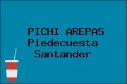 PICHI AREPAS Piedecuesta Santander