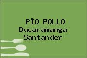 PÍO POLLO Bucaramanga Santander