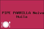 PIPE PARRILLA Neiva Huila