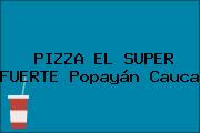 PIZZA EL SUPER FUERTE Popayán Cauca