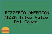 PIZZERÍA AMERICAN PIZZA Tuluá Valle Del Cauca