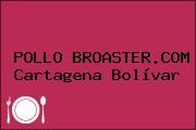 POLLO BROASTER.COM Cartagena Bolívar