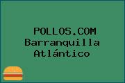 POLLOS.COM Barranquilla Atlántico