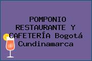 POMPONIO RESTAURANTE Y CAFETERÍA Bogotá Cundinamarca
