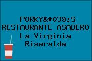 PORKY'S RESTAURANTE ASADERO La Virginia Risaralda