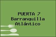 PUERTA 7 Barranquilla Atlántico