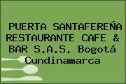 PUERTA SANTAFEREÑA RESTAURANTE CAFE & BAR S.A.S. Bogotá Cundinamarca