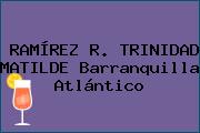 RAMÍREZ R. TRINIDAD MATILDE Barranquilla Atlántico