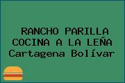 RANCHO PARILLA COCINA A LA LEÑA Cartagena Bolívar