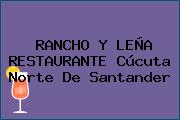 RANCHO Y LEÑA RESTAURANTE Cúcuta Norte De Santander